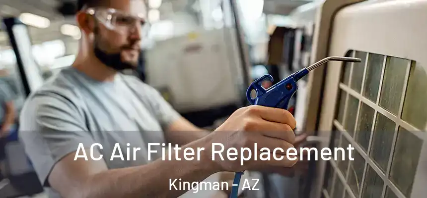  AC Air Filter Replacement Kingman - AZ