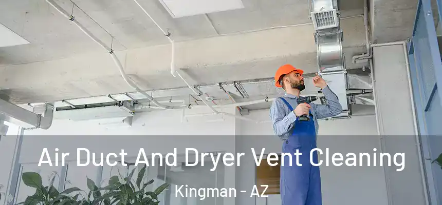  Air Duct And Dryer Vent Cleaning Kingman - AZ