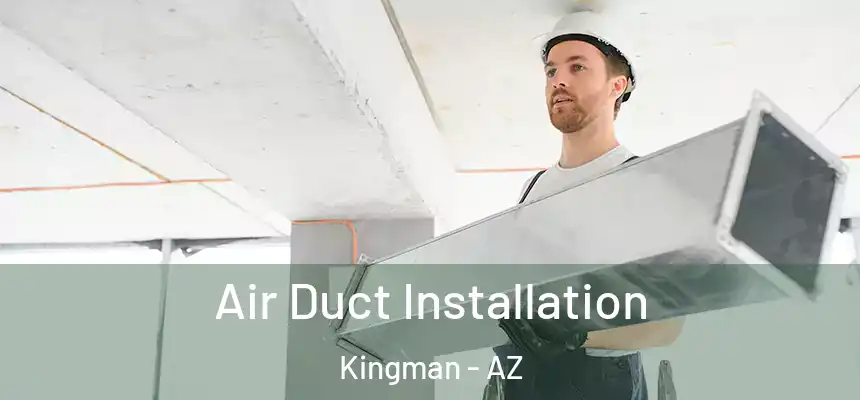  Air Duct Installation Kingman - AZ