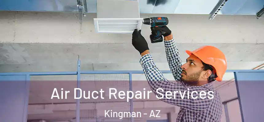  Air Duct Repair Services Kingman - AZ