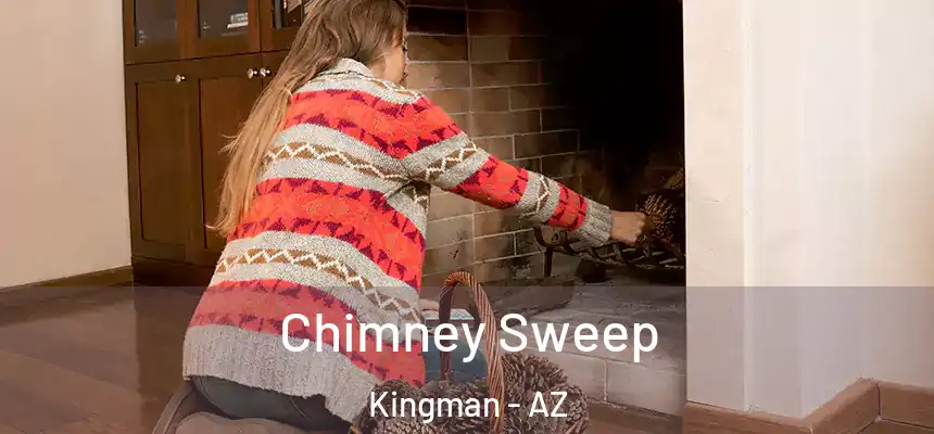 Chimney Sweep Kingman - AZ