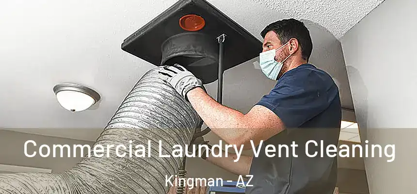  Commercial Laundry Vent Cleaning Kingman - AZ