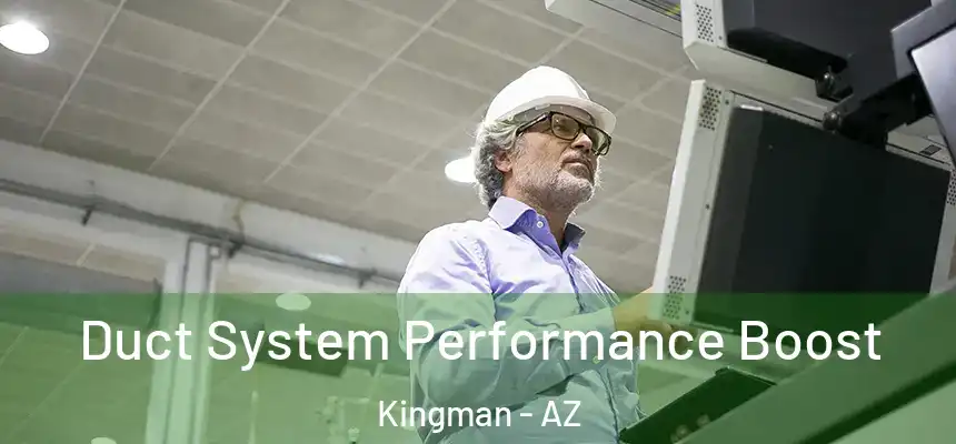  Duct System Performance Boost Kingman - AZ