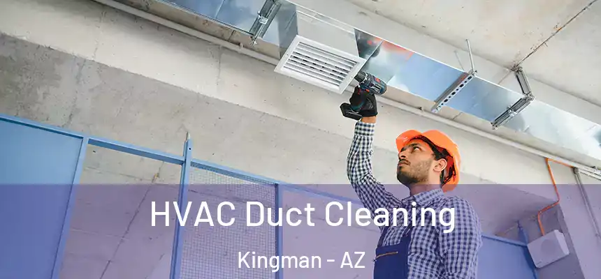  HVAC Duct Cleaning Kingman - AZ