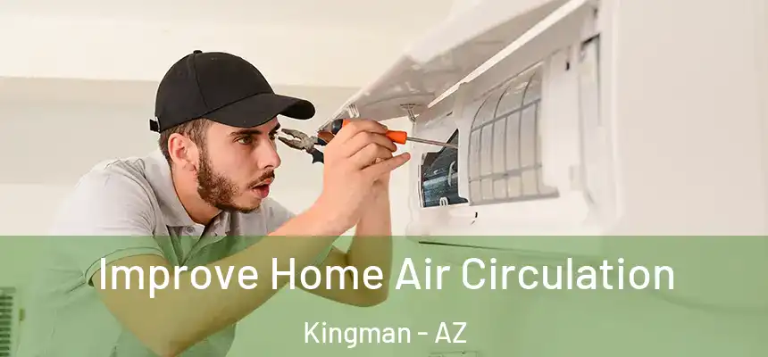  Improve Home Air Circulation Kingman - AZ