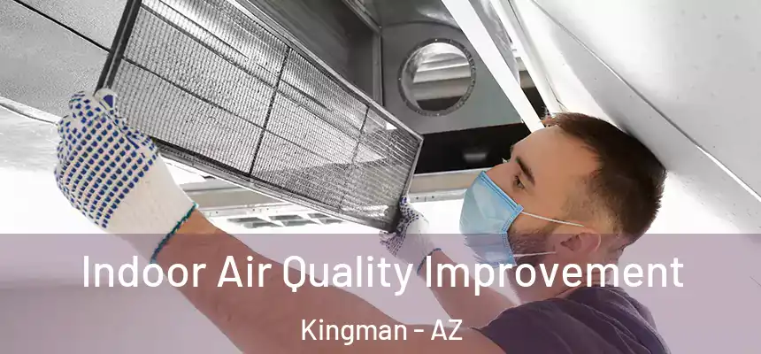  Indoor Air Quality Improvement Kingman - AZ