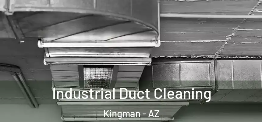  Industrial Duct Cleaning Kingman - AZ