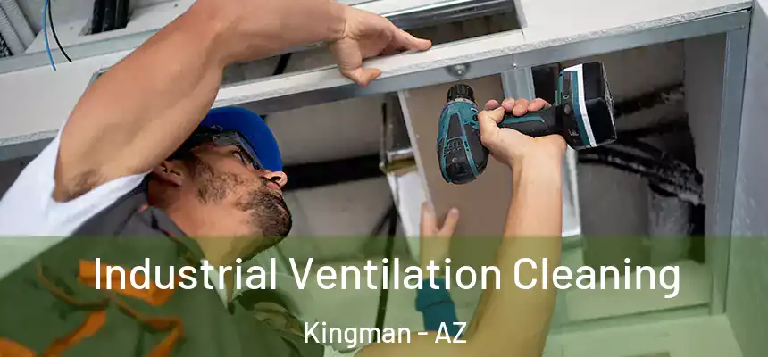 Industrial Ventilation Cleaning Kingman - AZ
