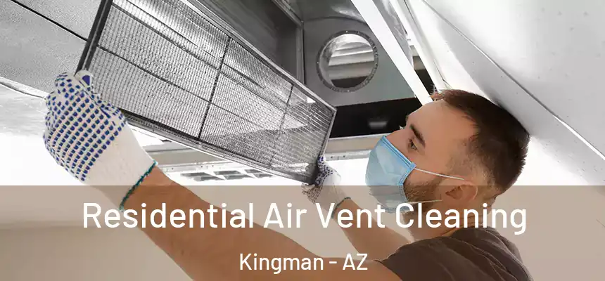 Residential Air Vent Cleaning Kingman - AZ